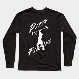 Dirty Fishing Long Sleeve T-Shirt